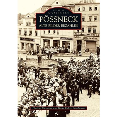 Abbildung von Pössneck Alte Bilder erzählen. Archivbilder