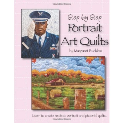 Abbildung von Step by Portrait Art Quilts: Learn to Create Realistic and Pictorial Quilts