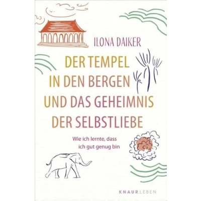 Abbildung von der Tempel in den Bergen und das Geheimnis Selbstliebe: Wie ich lernte, dass gut genug bin Eine einfühlsame Selbstfindungsgeschichte über Selbstakzeptanz