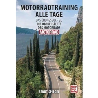 Abbildung von Motorradtraining alle Tage: Das Übungsbuch zu Die obere Hälfte des Motorrads