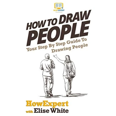 Abbildung von How To Draw People: Your Step By Guide Drawing People