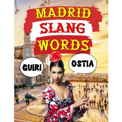 Abbildung von Madrid Slang Words: What do You Have to Know About Spanish in Madrid, Common You&#039;ll hear on the Streets of Spain, Fun Adult Coloring Book. (World Slang)