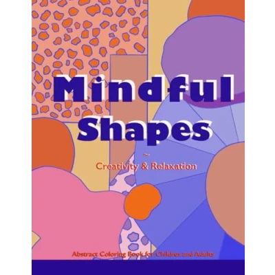 Abbildung von Mindful Shapes: Abstract Coloring Book for Children and Adults