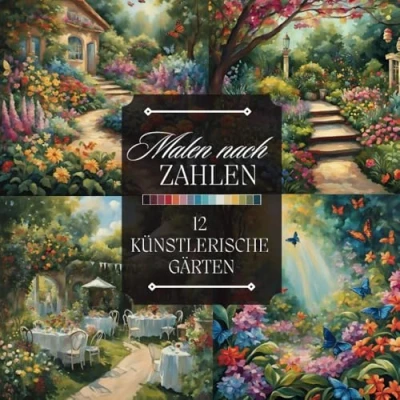 Abbildung von Malen nach Zahlen für Erwachsene: Ein künstlerisches Ausmalbuch mit Wunderschönen Gärten, Blumen, Teichen und Mehr zum Entspannen Abschalten (Malen Malbücher)