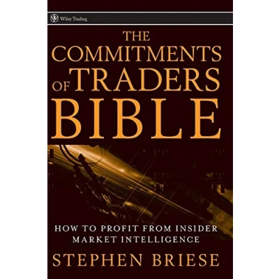 Abbildung von The Commitments of Traders Bible: How to Profit from Insider Market Intelligence (Wiley Trading)