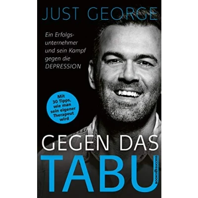 Abbildung von gegen das Tabu: Ein Erfolgsunternehmer und sein Kampf die Depression