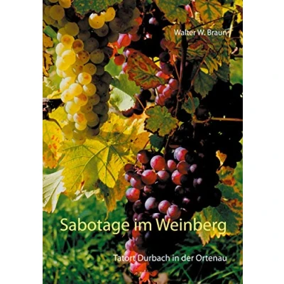 Abbildung von Sabotage im Weinberg: Tatort Durbach in der Ortenau