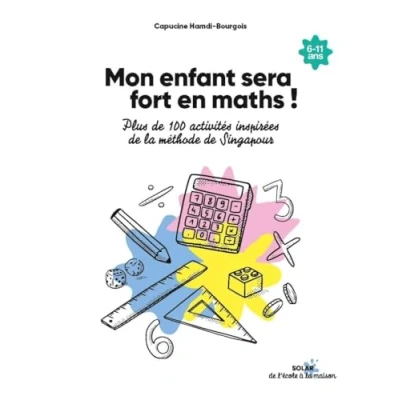 Abbildung von Mon enfant sera fort en maths: Plus de 100 activités inspirées la méthode Singapour