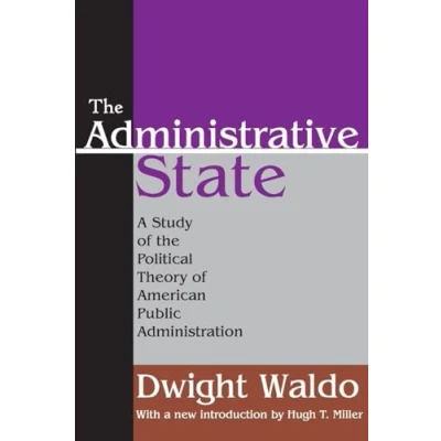 Abbildung von the Administrative State: A Study of Political Theory American Public Administration