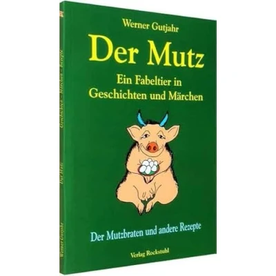 Abbildung von Der Mutz Ein Fabeltier in Geschichten und Märchen: Mutzbraten andere Rezepte