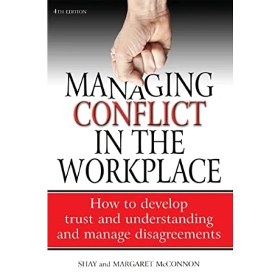 Abbildung von Managing conflict in the workplace: 4th edition: How to Develop Trust and Understanding Manage Disagreements
