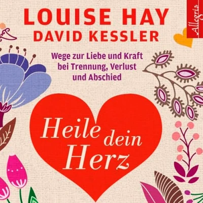 Abbildung von Heile dein Herz: Wege zur Liebe und Kraft bei Trennung, Verlust Abschied: 5 CDs