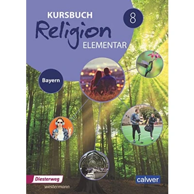 Abbildung von Kursbuch Religion Elementar 8 Ausgabe 2017 für Bayern: Schulbuch 8: Schülerbuch (Kursbuch Elementar: Bayern)