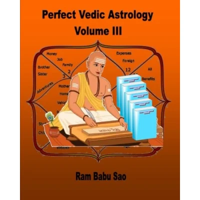 Abbildung von Perfect Vedic Astrology Volume III: Horoscope Predictions through