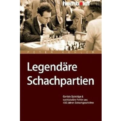 Abbildung von Legendäre Schachpartien: Geniale Spielzüge und spektakuläre Fehler aus 400 Jahren Schachgeschichte (humboldt Freizeit &amp; Hobby)