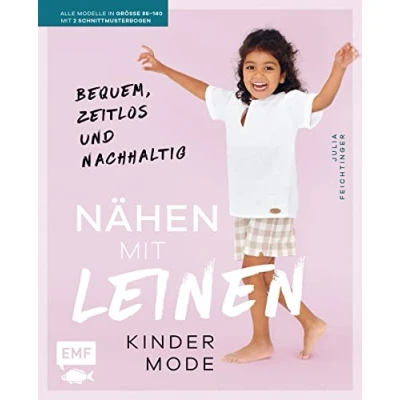 Abbildung von Nähen Mit Leinen Kindermode: Bequem, zeitlos und nachhaltig Alle Modelle in Größe 86140 2 Schnittmusterbogen