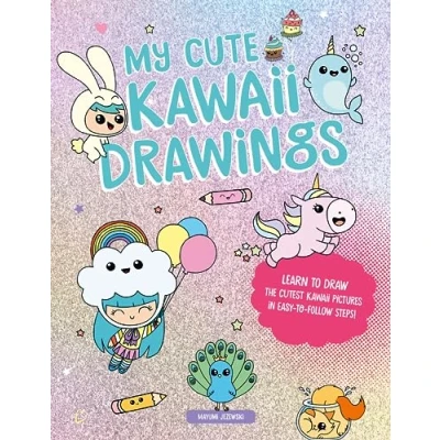 Abbildung von My Cute Kawaii Drawings: Learn to Draw Adorable Art with This Easy Step By Guide