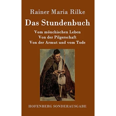 Abbildung von Das Stundenbuch: vom mönchischen Leben / Von der Pilgerschaft Armut und Tode
