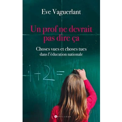 Abbildung von Un prof ne devrait pas dire ça: choses vues et tues dans l&#039;Education Nationale