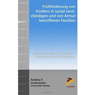 Abbildung von Frühförderung von Kindern in sozial randständigen und Armut betroffenen Familien: Psychosoziale Risiken der Auswirkungen auf die Entwicklung