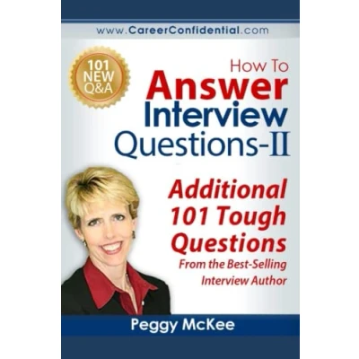 Abbildung von How To Answer Interview Questions II: Additional 101 Tough from the Best Selling Author