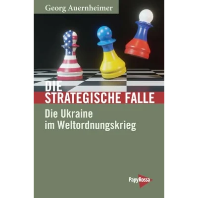 Abbildung von Die strategische Falle: Ukraine im Weltordnungskrieg (Neue Kleine Bibliothek)