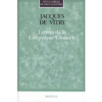 Abbildung von Jacques De Vitry. Lettres La Cinquieme Croisade (Sous Regle Saint Augustin, Band 5)