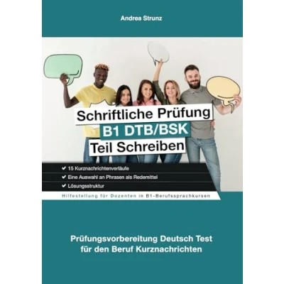 Abbildung von Schriftliche Prüfung B1 DTB/BSK Teil Schreiben: Prüfungsvorbereitung Deutsch Test für den Beruf Kurznachrichten (Prüfungsvorbereitung Beruf)