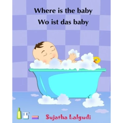 Abbildung von Where is the baby Wo ist das Baby: (Bilingual Edition) English German Children&#039;s picture book. bilingual books for ... children, Band 1)