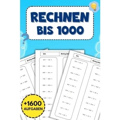 Abbildung von Rechnen Bis 1000: Über 1600 Aufgaben für Addition und Subtraktion, ideal zur Förderung mathematischer Fähigkeiten Verbesserung der Rechenfertigkeiten.
