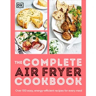 Abbildung von The Complete Air Fryer Cookbook: Over 100 Easy, Energy efficient Recipes for Every Meal