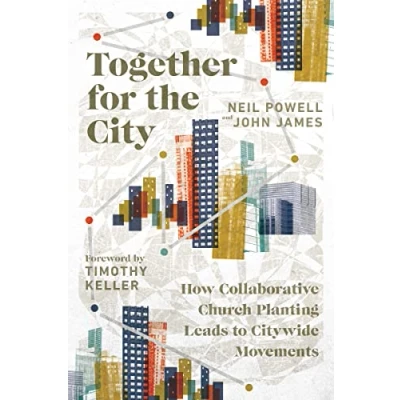 Abbildung von Together for the City: How Collaborative Church Planting Leads to Citywide Movements