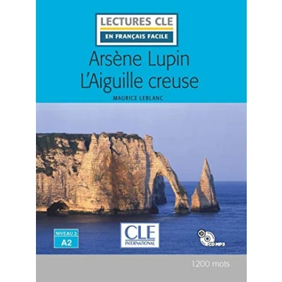Abbildung von Arsene Lupin L&#039;Aiguille creuse Livre + CD MP3 (Lectures CLE en français facile)