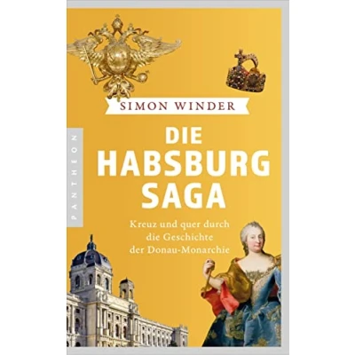 Abbildung von die Habsburg Saga: Kreuz und quer durch Geschichte der Donaumonarchie