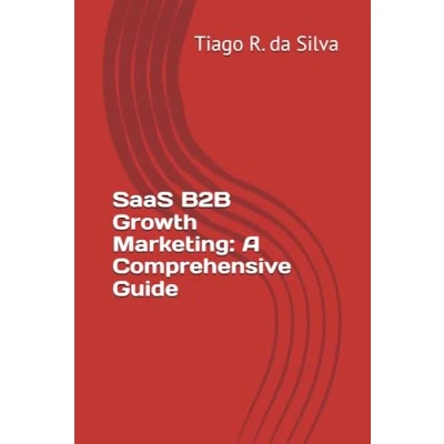 Abbildung von SaaS B2B Growth Marketing: A Comprehensive Guide