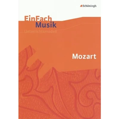 Abbildung von EinFach Musik Unterrichtsmodelle für die Schulpraxis: Musik: Mozart