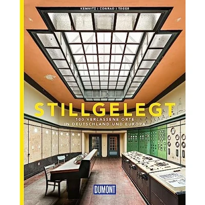 Abbildung von DuMont Bildband Stillgelegt: 100 verlassene Orte in Deutschland und Europa