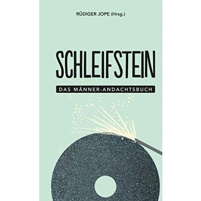 Abbildung von Schleifstein: Das Männer Andachtsbuch (Männer, unterwegs mit Gott (2), Band 2)