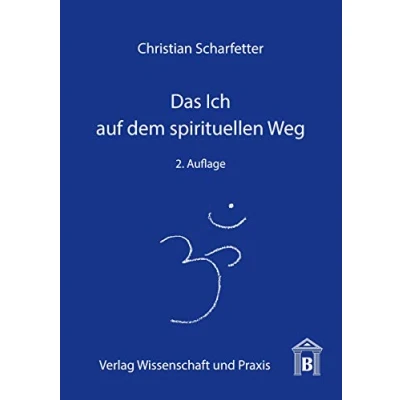 Abbildung von Das Ich auf dem spirituellen Weg: Vom Egozentrismus zum Kosmozentrismus