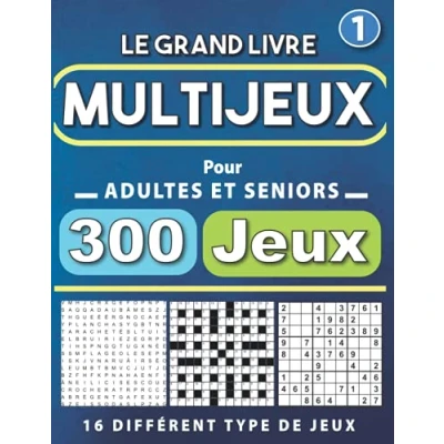 Abbildung von Le Grand Livre Multijeux pour adultes et séniors: Cahier d&#039;activité de 300 jeux logique mémoire avec 16 Différent type Binero ... Labyrinthes Kakuro Sudoku Anagrammes