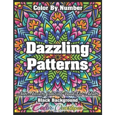 Abbildung von Color By Number Dazzling Patterns Anti Anxiety Coloring Book For Adults BLACK BACKGROUND: Relaxation and Meditation (Color Adults)