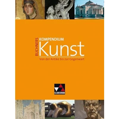 Abbildung von Kompendium Kunst / Buchners Kunst: Unterrichtswerk für die Oberstufe Von der Antike bis zur Gegenwart.