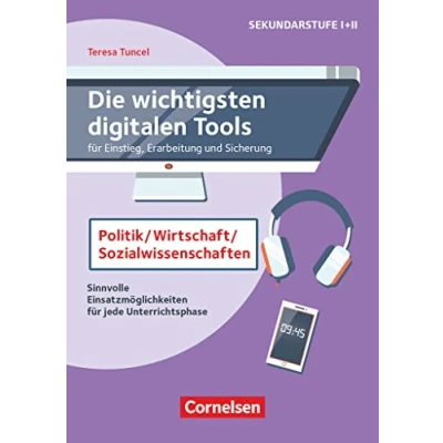 Abbildung von Die wichtigsten digitalen Tools: Politik, Wirtschaft, Sozialwissenschaften Sinnvolle Einsatzmöglichkeiten für jede Unterrichtsphase Buch