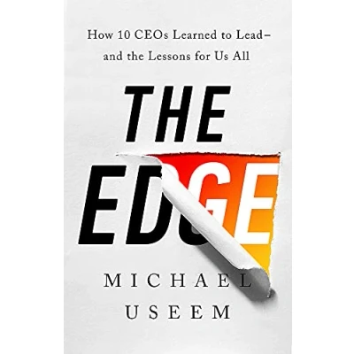 Abbildung von the Edge: How Ten CEOs Learned to Lead And Lessons for Us All