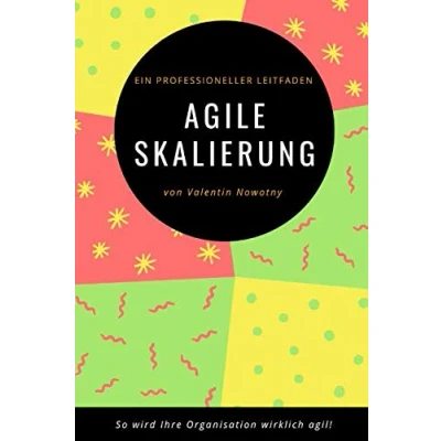 Abbildung von Agile Skalierung: Ein professioneller Leitfaden: So wird Ihre Organisation wirklich agil! (NowConcept Pocket Books)