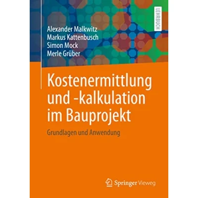 Abbildung von Kostenermittlung und kalkulation im Bauprojekt: Grundlagen Anwendung