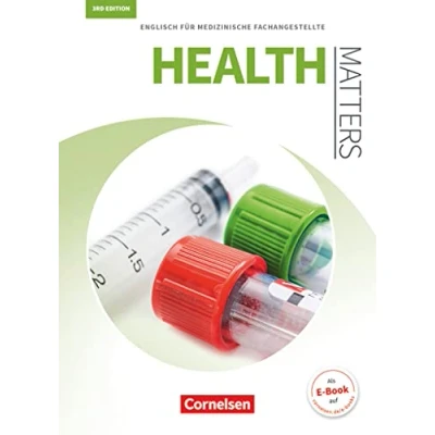 Abbildung von Health Matters Englisch für medizinische Fachangestellte Third Edition A2/B1: Schulbuch