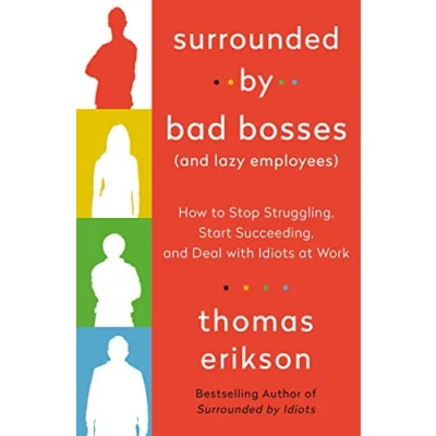 Abbildung von Surrounded by Bad Bosses (And Lazy Employees): How to Stop Struggling, Start Succeeding, and Deal with Idiots at Work (Surrounded Idiots)