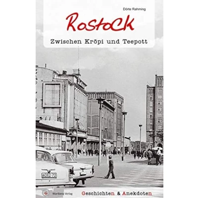 Abbildung von Geschichten und Anekdoten aus Rostock: Zwischen Kröpi Teepott