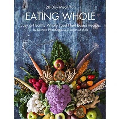 Abbildung von EATING WHOLE: Easy &amp; Healthy Whole Food Plant Based Recipes